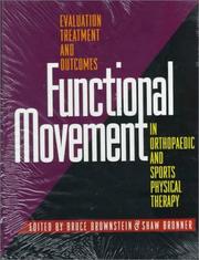 Cover of: Functional movement in orthopaedic and sports physical therapy by Bruce Brownstein, Shaw Bronner