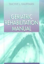 Geriatric Rehabilitation Manual by Timothy L. Kauffman