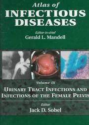 Cover of: Urinary tract infections and infections of the female pelvis by editor-in-chief, Gerald L. Mandell ; editor, Jack D. Sobel.