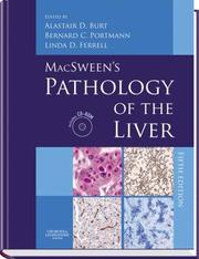MacSween's Pathology of the liver by Alastair D. Burt, Linda D. Ferrell