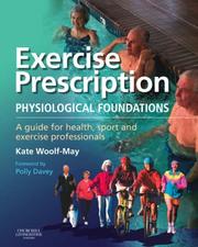 Exercise Prescription - The Physiological Foundations by Kate Woolf-May