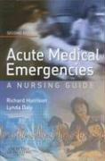 Acute medical emergencies by Harrison, Richard M.D., Richard Harrison, Lynda Daly