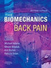 Cover of: The Biomechanics of Back Pain by Michael A. Adams, Kim Burton, Patricia Dolan, Nikolai Bogduk