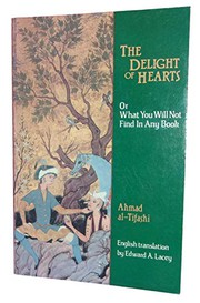The Delight of hearts, or, What you will not find in any book by Ahmad al-Tifashi