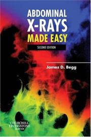 Abdominal X-Rays Made Easy by James D. Begg