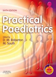 Cover of: Practical Paediatrics by Don M. Roberton, Michael South