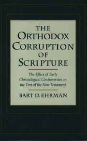 The Orthodox Corruption of Scripture by Bart D. Ehrman