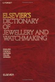 Cover of: Elsevier's dictionary of jewellery and watchmaking by compiled by Carl Forget.