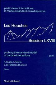 Cover of: Particules et interactions: le modèle standard mis à l'épreuve : Les Houches, session LXVIII, 28 juillet-5 septembre 1997 = Probing the standard model of particle interactions