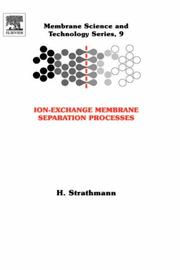 Cover of: Ion-exchange membrane separation processes by H. Strathmann