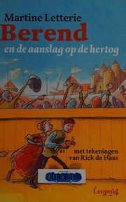 Cover of: Berend en de aanslag op de hertog by Martine Letterie