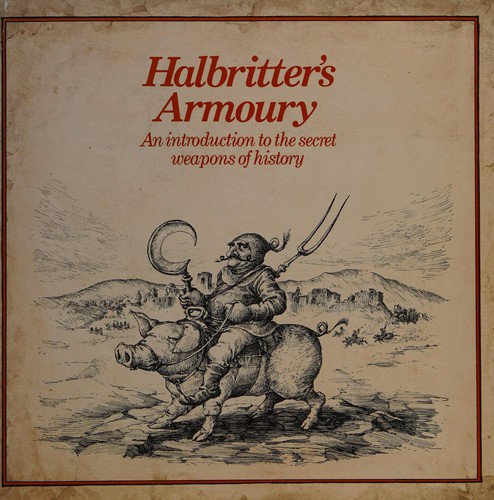 Halbritter's armoury by Kurt Halbritter