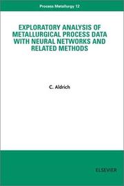 Cover of: Exploratory Analysis of Metallurgical Process Data with Neural Networks and Related Methods (Process Metallurgy)