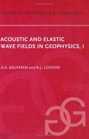 Cover of: Acoustic and Elastic Wave Fields in Geophysics, Part I (Methods in Geochemistry and Geophysics)