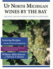 Cover of: Up North Michigan Wines by the Bay: Leelanau and Old Mission Peninsulas Explored