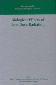 Cover of: Biological effects of low dose radiation by International Meeting on Biological Effects of Low Dose Radiation (1999 Cork, Ireland)