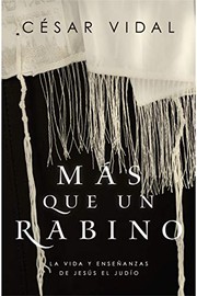 Cover of: Más que un rabino: La vida y enseñanzas de Jesús el judío