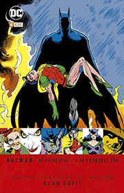 Cover of: Grandes autores de Batman : Alan Davis Vol. 01: Mi principio.. y mi probable fin