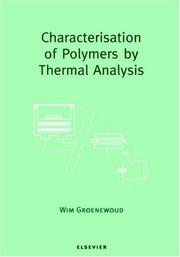 Cover of: Characterisation of polymers by thermal analysis by W. M. Groenewoud