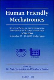 Cover of: Human Friendly Mechatronics by Eiji Arai, Tatsuo Arai, Masaharu Takano