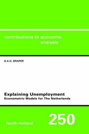 Cover of: Explaining Unemployment (Contributions to Economic Analysis) | D.A.G Draper