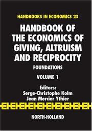 Cover of: Handbook of the Economics of Giving, Altruism and Reciprocity, Volume 1 by 