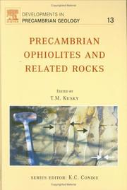 Precambrian Ophiolites and Related Rocks, Volume 13 (Developments in Precambrian Geology) by T.M. Kusky