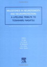 Cover of: Milestones in Neurotoxicity and Neuroprotection: A Tribute to Professor Toshiharu Nagatsu
