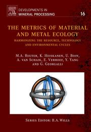 Cover of: The Metrics of Material and Metal Ecology, Volume 16 by M.A. Reuter, U.M.J. Boin, A, van Schaik, E. Verhoef, K. Heiskanen, Yongxiang Yang, G. Georgalli