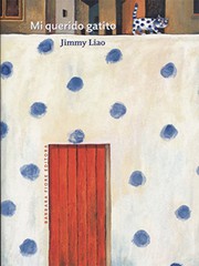 Cover of: Mi querido gatito by Jimmy Liao, Jordi Ainau i Escudero