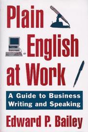 Cover of: Plain English at work by Edward P. Bailey, Edward P. Bailey