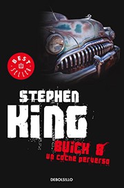Cover of: BUICK 8 / UN COCHE PERVERSO by Stephen King