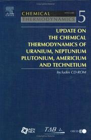 Cover of: Update on the Chemical Thermodynamics of Uranium, Neptunium, Plutonium, Americium and Technetium (Chemical Thermodynamics) by R. Guillaumont, T. Fangh&auml;nel, J. Fuger, I. Grenthe, V. Neck, D.A. Palmer, M.H. Rand