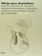 Cover of: Dibujo para diseñadores: Técnicas, bocetos de concepto, sistemas informáticos, ilustración, medios, presentaciones, diseño por ordenador.