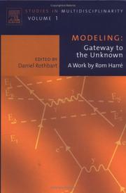 Cover of: Modeling: Gateway to the Unknown, Volume 1: A Work by Rom Harre (Studies in Multidisciplinarity)