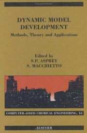 Cover of: Dynamic Model Development: Methods, Theory and Applications, Volume 16 (Computer Aided Chemical Engineering)