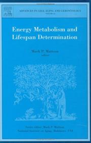 Energy Metabolism and Lifespan Determination (Advances in Cell Aging and Gerontology) by M.P. Mattson