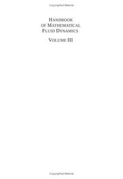 Cover of: Handbook of Mathematical Fluid Dynamics, Volume 3