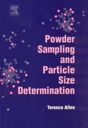 Cover of: Powder sampling and particle size determination by [edited] by Terence Allen, E.I. DuPont de Nemours and Co.