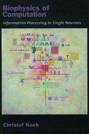 Cover of: Biophysics of computation: information processing in single neurons