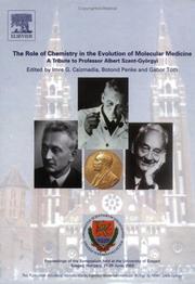 Cover of: The role of chemistry in the evolution of molecular medicine: 27-29 June 2003, Szeged, Hungary : a tribute to Professor Albert Szent-Györgyi