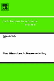 Cover of: New Directions in Macromodelling, Volume 269 (Contributions to Economic Analysis) by A. Welfe