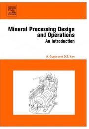 Cover of: Mineral Processing Design and Operation by Ashok Gupta, Denis Yan