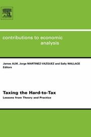 Cover of: Taxing the Hard-to-Tax: Lessons from Theory and Practice, Volume 268 (Contributions to Economic Analysis)