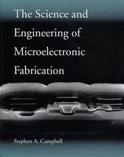 Cover of: The science and engineering of microelectronic fabrication by Stephen A. Campbell