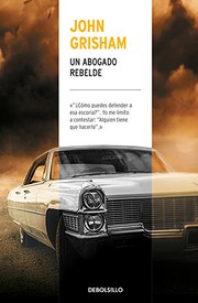 Cover of: Un abogado rebelde by John Grisham, Sergio Lledo Rando