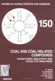 Cover of: Coal and Coal-Related Compounds, Volume 150: Structures, Reactivity and Catalytic Reactions (Studies in Surface Science and Catalysis)