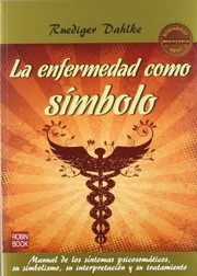 Cover of: ENFERMENDAD COMO SIMBOLO,LA by Ruediger Dahlke