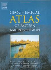 Cover of: Geochemical atlas of  eastern Barents region by R. Salminen, V. Chekushin, M. Tenhola, I. Bogatyrev, E. Fedotova, O. Tomilina, L. Zhdanova, S.P. Glavatskikh, I. Selenok, V. Gregorauskiene, G. Kashulina, H. Niskavaara, A. Polischuok, K. Rissanen