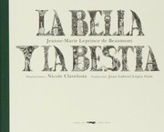 Cover of: La Bella y la Bestia by Jeanne-Marie Leprince de Beaumont, Nicole Claveloux, Juan Gabriel López Guix